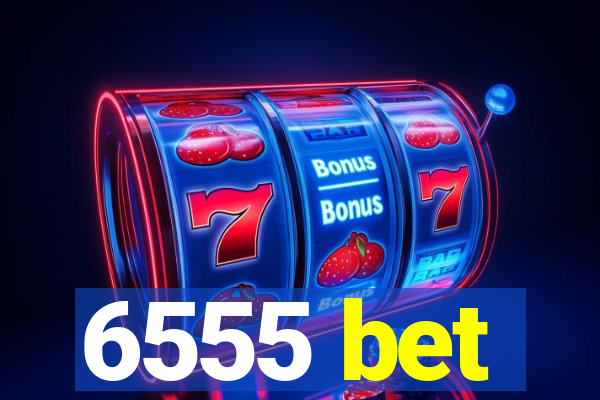 6555 bet